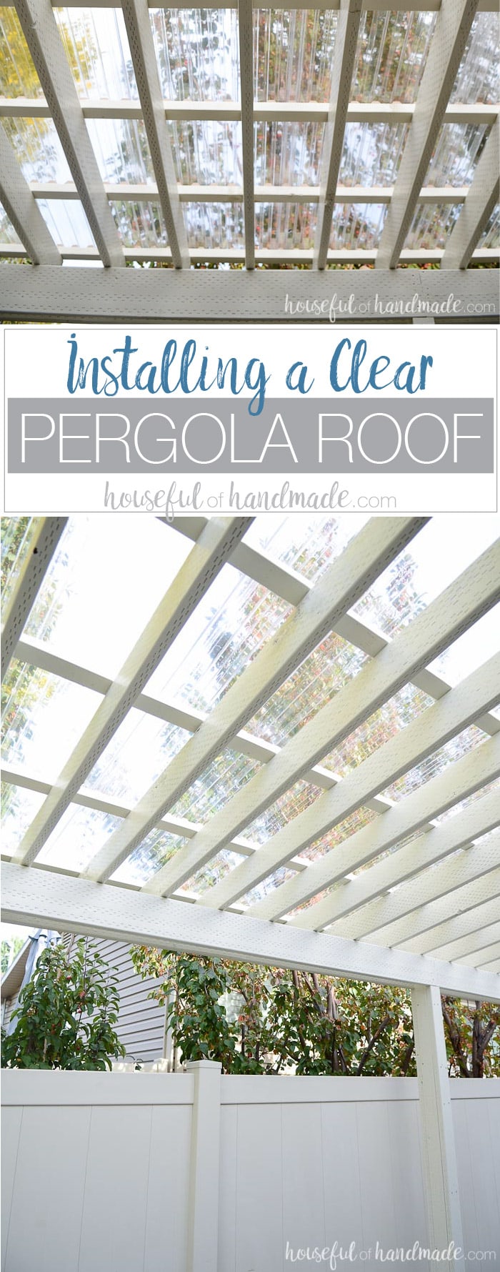 Installing a Clear Pergola Roof - a Houseful of Handmade