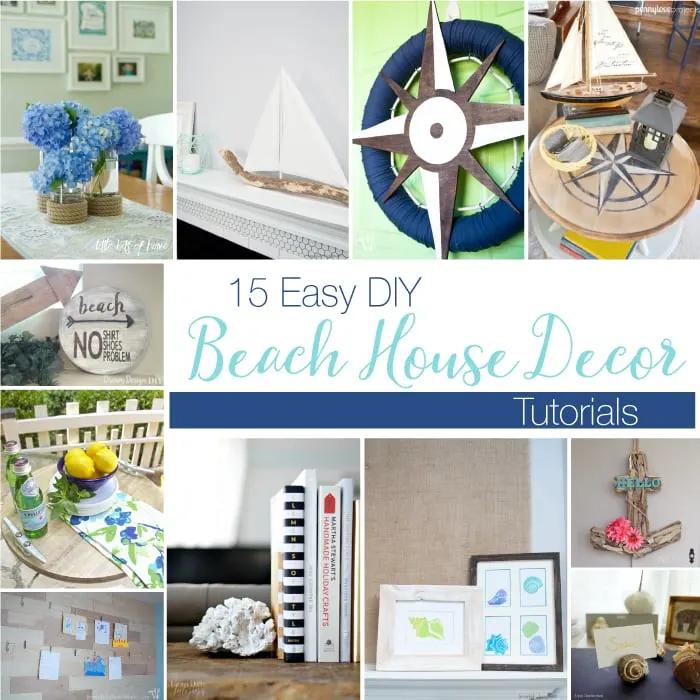 I love all things coastal! You can easily create the perfect beach house with these 15 Easy DIY Beach House decor tutorials. I am making #2 this weekend! | Housefulofhandmade.com
