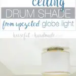 You are going to love this upcycle project! Turn your old globe lights into beautiful drum ceiling lights. You'll never believe how easy and inexpensive this drum shade was to DIY. Housefulofhandmade.com