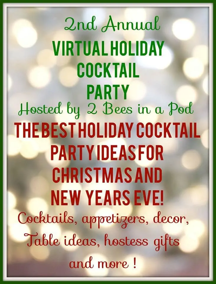 It's the 2nd Annual Virtual Cocktail party where your favorite bloggers share party ideas. Get ready for Christmas and New Year's Eve with cocktail and appetizer recipes, party decor, table ideas, hostess gifts and more. Housefulofhandmade.com