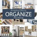 Collage of home organization ideas with text overlay "Amazing DIYs to Organize the Home"