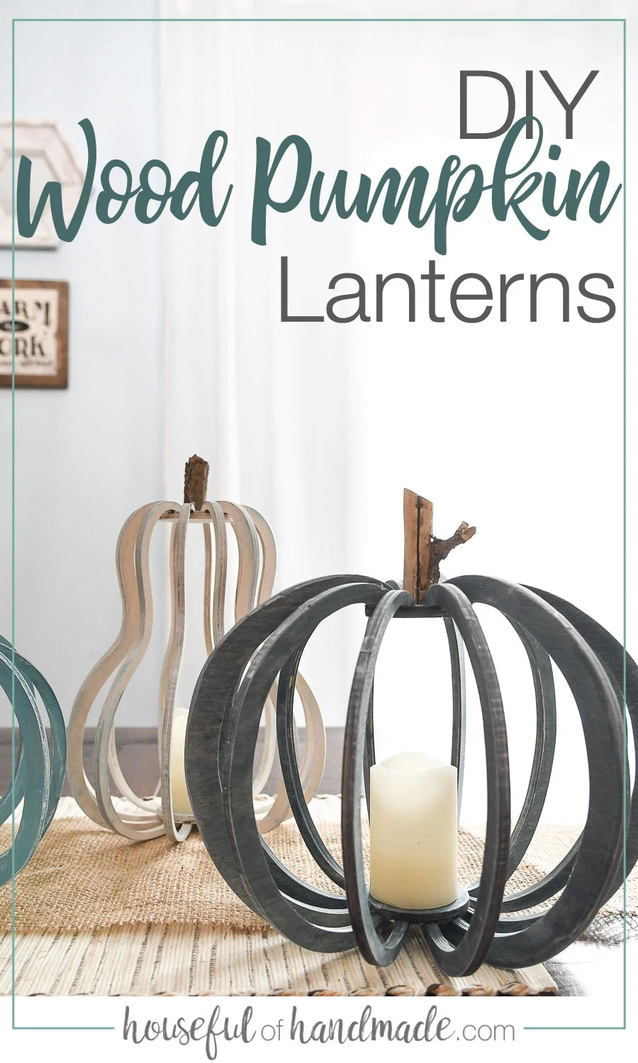 Picture of wood pumpkin lanterns on the table with words above it.