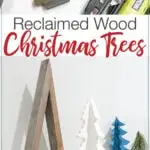 Picture of the process of making the wooden trees next to completed picture of the reclaimed wood trees and text overlay: Reclaimed wood Christmas trees.