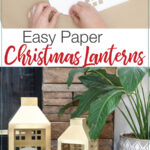 Picture of making the paper lanterns and picture of the completed lanterns painted gold and filled with greenery and a candle sitting on a stone hearth.