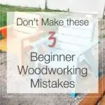 Easy DIY kids patio chairs with text overlay: Don't Make these 3 beginning woodworker mistakes.