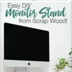 3D Sketchup drawing of monitor stand build plans and picture of completed monitor riser with text overlay: Easy DIY Monitor stand from scrap wood!".