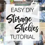 Four pictures of the process to build the shelves with text overlay "Easy DIY Storage Shelves Tutorial".